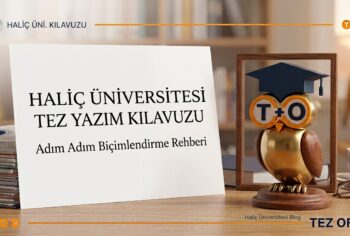 Haliç Üniversitesi Tez Yazım Kılavuzu