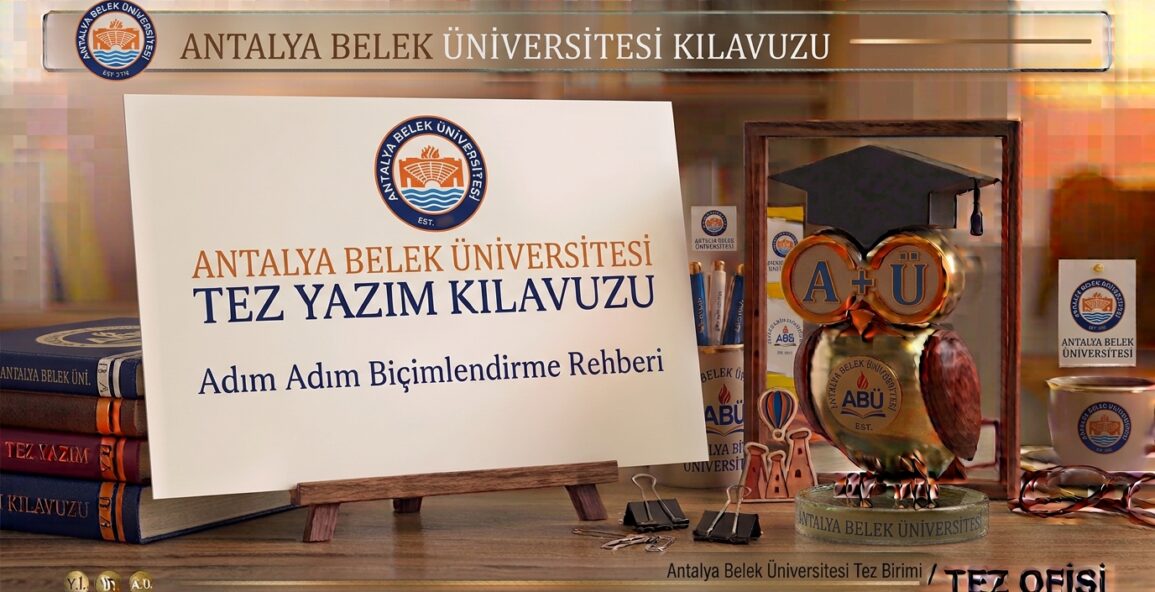 Antalya Belek Üniversitesi Tez Yazım Kılavuzu
