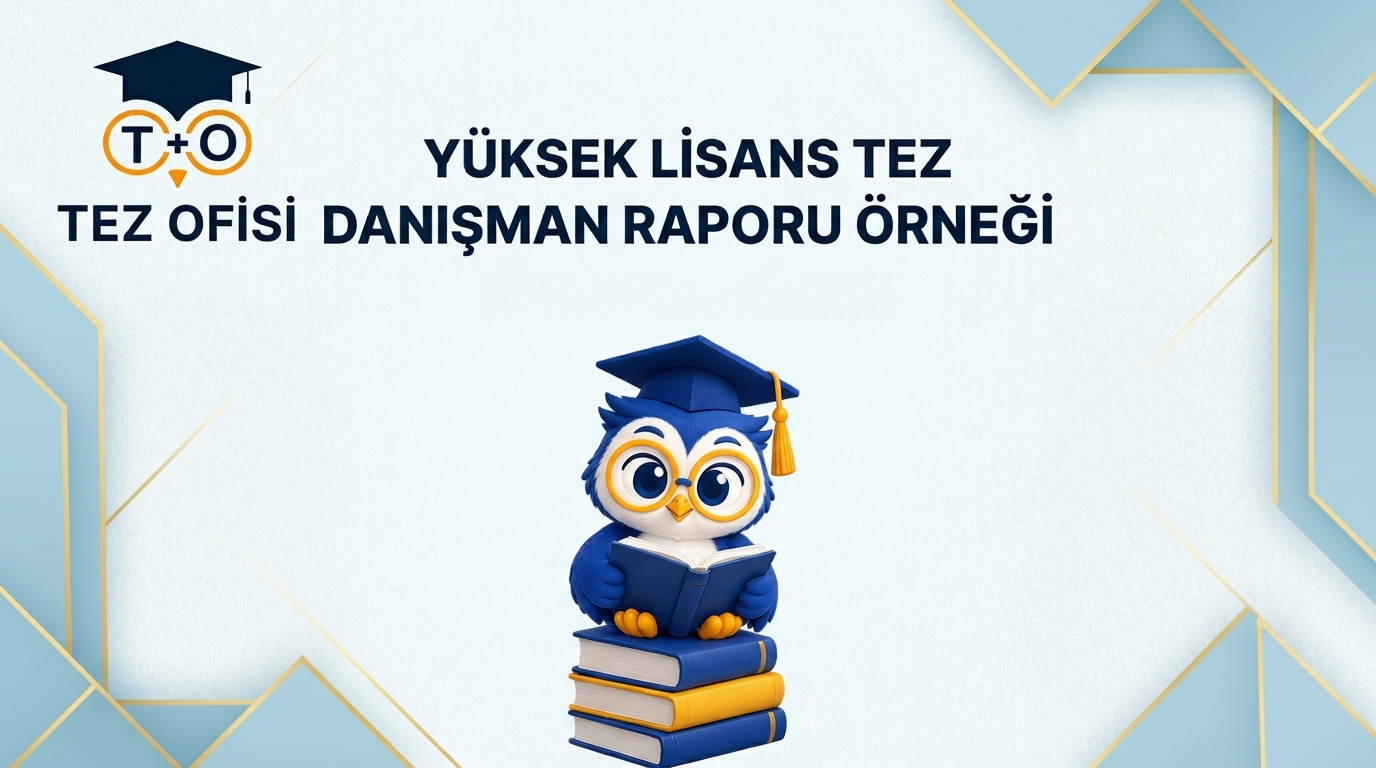 Yüksek Lisans Tez Danışman Raporu Örneği