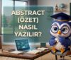 Abstract (Özet) Nedir?