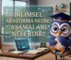 Bilimsel Araştırma Nedir