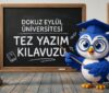 Dokuz Eylül Üniversitesi Tez Yazım Kılavuzu