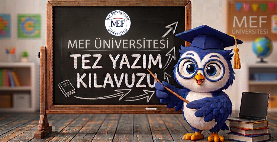 MEF Üniversitesi Tez Yazım Kılavuzu