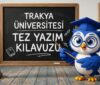 Trakya-Universitesi-Tez-Yazim-Kilavuzu